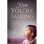 Now You're Talking: An Innovative Approach to Problem Solving for SLPs and Parents - Paperback