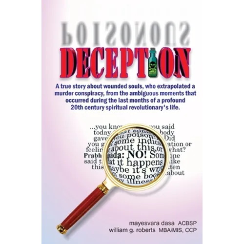 Deception: A true story about wounded souls, who extrapolated a murder conspiracy, from the ambiguous moments that occurred durin - Hardcover