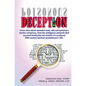 Deception: A true story about wounded souls, who extrapolated a murder conspiracy, from the ambiguous moments that occurred durin - Hardcover