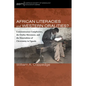 African Literacies and Western Oralities?: Communication Complexities, the Orality Movement, and the Materialities of Christianity in Uganda - Paperback