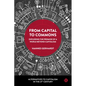 From Capital to Commons: Exploring the Promise of a World Beyond Capitalism - Paperback