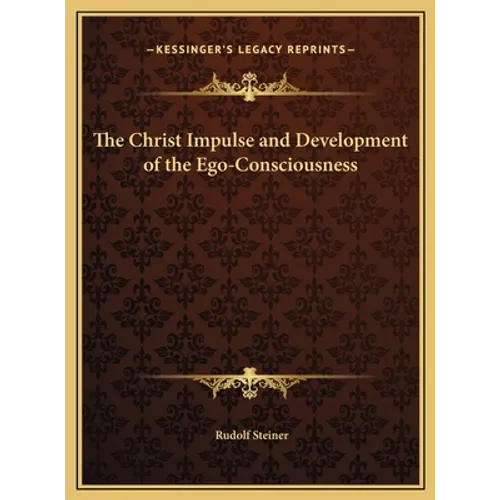 The Christ Impulse and Development of the Ego-Consciousness - Hardcover