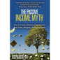 The Passive Income Myth: How to Create a Stream of Income from Real Estate, Blogging, Stocks and Bonds - Paperback
