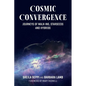 Cosmic Convergence: Journeys of Walk-Ins, Starseeds, and Hybrids - Paperback