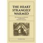 The Heart Strangely Warmed: The Chautauqua and Methodist Campgrounds at Plainville, Connecticut - Paperback