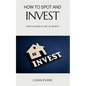 How to Spot and Invest - Paperback