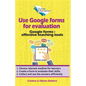 Use Google Forms for Evaluation - Paperback