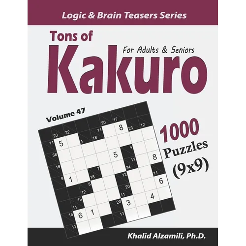 Tons of Kakuro for Adults & Seniors: 1000 Puzzles (9x9) - Paperback