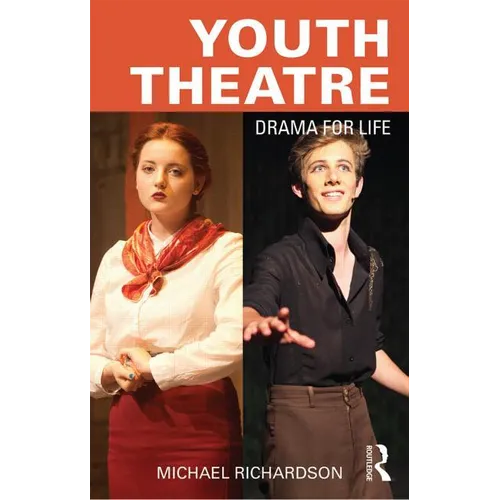 Youth Theatre: Drama for Life - Paperback