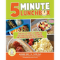 5-Minute Lunchbox: The Busy Family's Guide to Packing Deliciously Simple, Kid-Approved Healthy Lunches - Paperback
