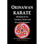 Okinawan Karate (Kobudo & Te) Teachers, Styles and Secret Techniques: Expanded Third Edition - Paperback