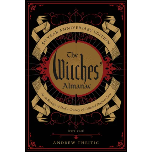 The Witches' Almanac 50 Year Anniversary Edition: An Anthology of Half a Century of Collected Magical Lore - Paperback