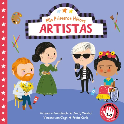 MIS Primeros Héroes: Artistas / My First Heroes: Artists - Board Book