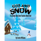 God And Snow: 5 Lessons That Snow Teaches About God: A Bible Devotional / Bible Activity Book for Kids Ages 4-8: A Fun Kid Workbook - Paperback