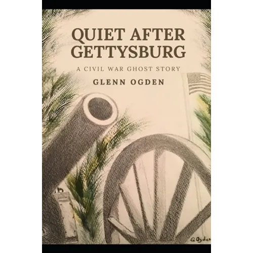 Quiet After Gettysburg: A Civil War Ghost Story - Paperback