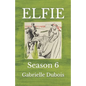 Elfie: Season 6 - Paperback