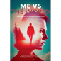 Me VS The World - Paperback