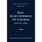Iran: Soviet Interests, US Concerns: McNair Papers Number Eleven - Paperback