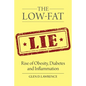 The Low-Fat Lie: Rise of Obesity, Diabetes and Inflammation - Paperback