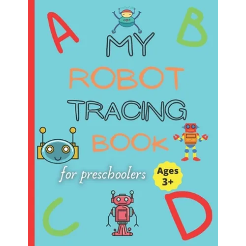 My robot tracing book: Robot tracing workbook for kids ages +3 - Paperback