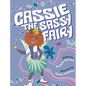 Cassie The Sassy Fairy - Hardcover