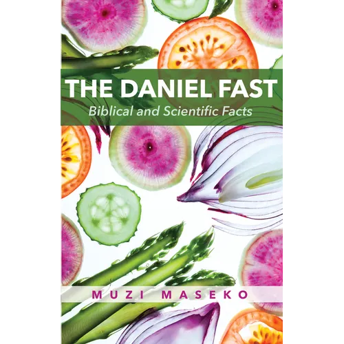 The Daniel Fast: Biblical and Scientific Facts - Paperback