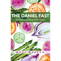 The Daniel Fast: Biblical and Scientific Facts - Paperback