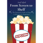 From Screen to Shelf: The Essential Guide to Prop Collecting for Beginners - Paperback
