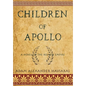 Children of Apollo: A Novel of the Roman Empire - Hardcover
