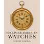 English and American Watches - Hardcover