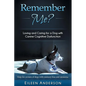 Remember Me?: Loving and Caring for a Dog with Canine Cognitive Dysfunction - Paperback