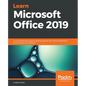 Learn Microsoft Office 2019: A comprehensive guide to getting started with Word, PowerPoint, Excel, Access, and Outlook - Paperback