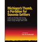 Michigan's Thumb, a Paradise for Saxonia Settlers: Conflict and Hardship While Forming Colonie Saxonia in Delaware Township, Sanilac County, Michigan - Paperback