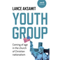 Youth Group: Coming of Age in the Church of Christian Nationalism - Paperback