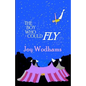 The Boy Who Could Fly: A magical story of two boys, divided by half a century, linked by blood, by the circus and by their love of flying - Paperback