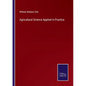 Agricultural Science Applied in Practice - Paperback