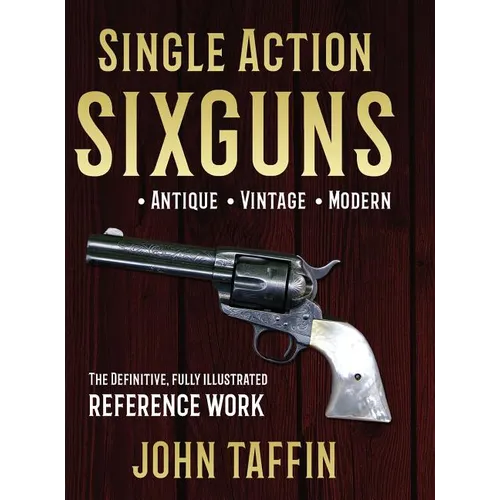 Single Action Sixguns - Hardcover