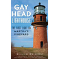 Gay Head Lighthouse: The First Light on Martha's Vineyard - Hardcover