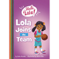 Lola Joins the Team - Hardcover
