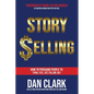 Story Selling: How to Persuade People to Think, Feel, Act, Follow, Buy - Paperback