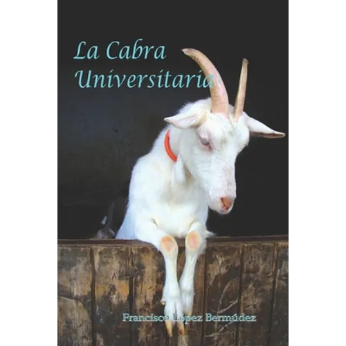 La cabra universitaria: Experiencias de vida - Paperback