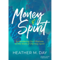 Money and Spirit: Surrendering Our Finances to the Work of the Holy Spirit - Paperback