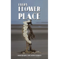 Every Flower Has Its Place - Hardcover