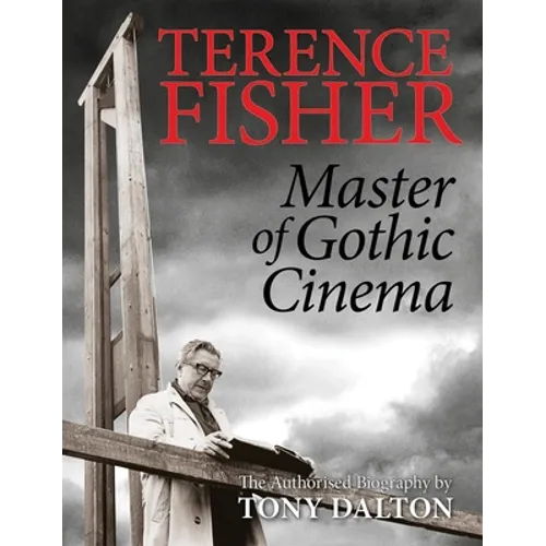 Terence Fisher: Master of Gothic Cinema - Paperback