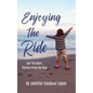 Enjoying the Ride and the Short Stories Along the Way - Hardcover