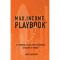 Max.Income.Playbook. - Paperback