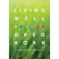 Living Well: Six Pillars for Living Your Best Life - Second Edition - Hardcover