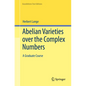 Abelian Varieties Over the Complex Numbers: A Graduate Course - Paperback