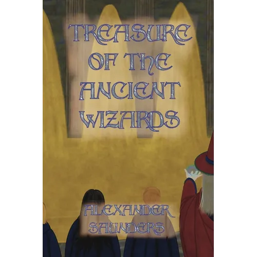 Treasure of the Ancient Wizards - Paperback