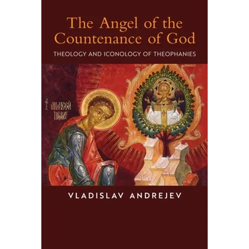 The Angel of the Countenance of God: Theology and Iconology of Theophanies - Paperback